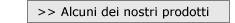 alcuni dei nostri prodotti